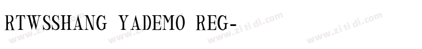 rtwsshang yademo reg字体转换